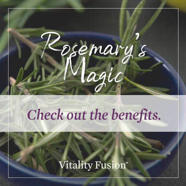 Vitality Fusion post: Rosemary's Magic